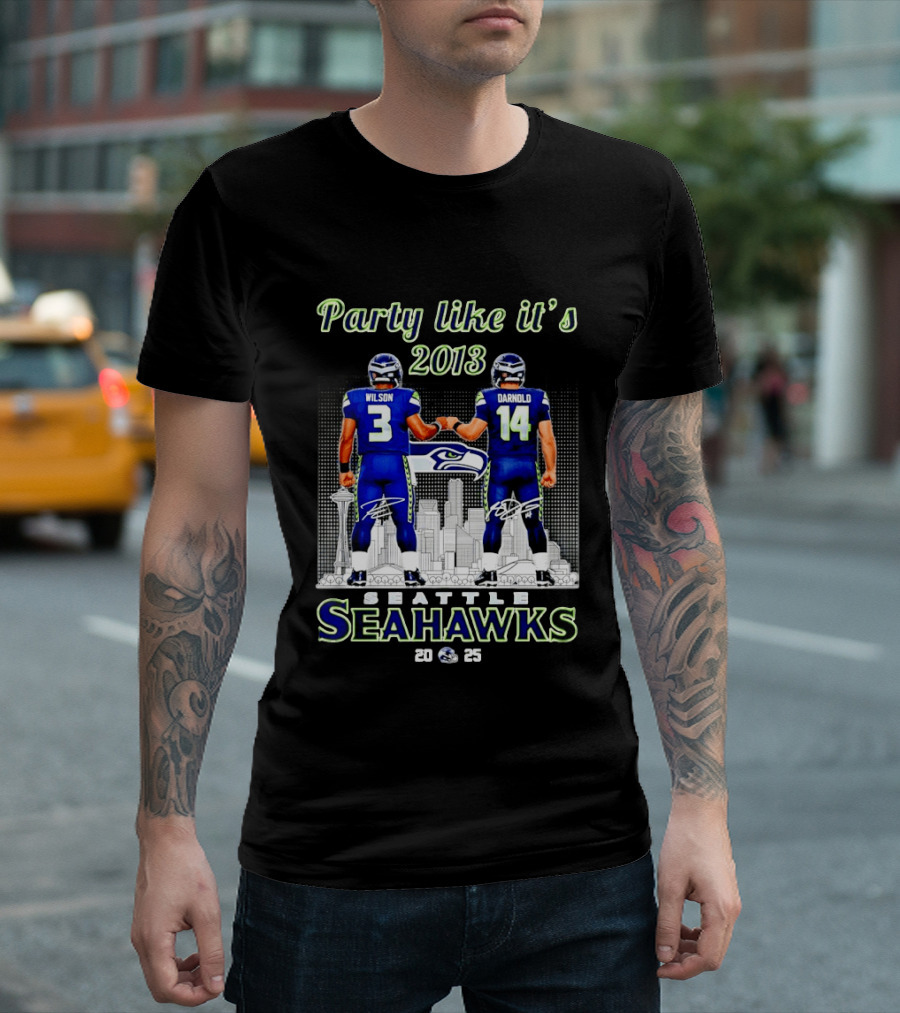 Party Like It's 2013 Seattle Seahawks Wilson Darnold City Skyline 2025 T-Shirt
