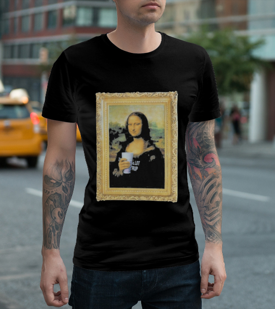 Mona Lisa Holding Cough Syrup Cup With Text That's A Awful Lot T-Shirt