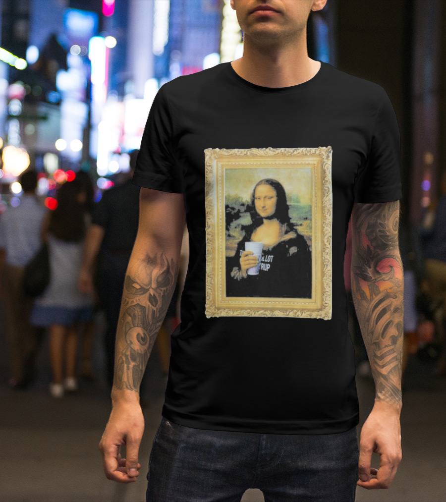 Mona Lisa Holding Cough Syrup Cup With Text That's A Awful Lot T-Shirt