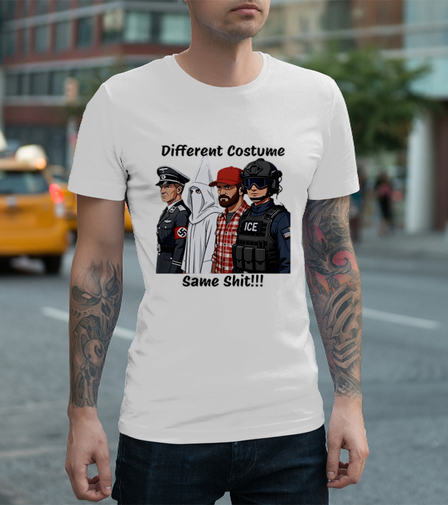 Different Costume Same Shit Ku Klux Klan Nazi Joel Miller ICE T-Shirt