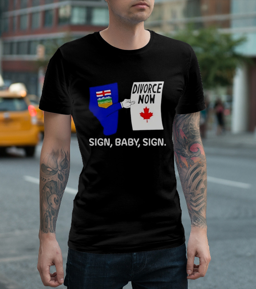 Alberta Divorce Now Sign Baby Sign Canada Flag T-Shirt
