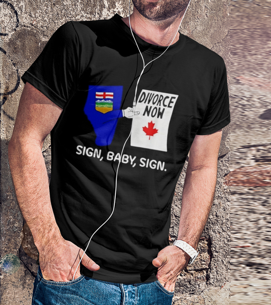 Alberta Divorce Now Sign Baby Sign Canada Flag T-Shirt