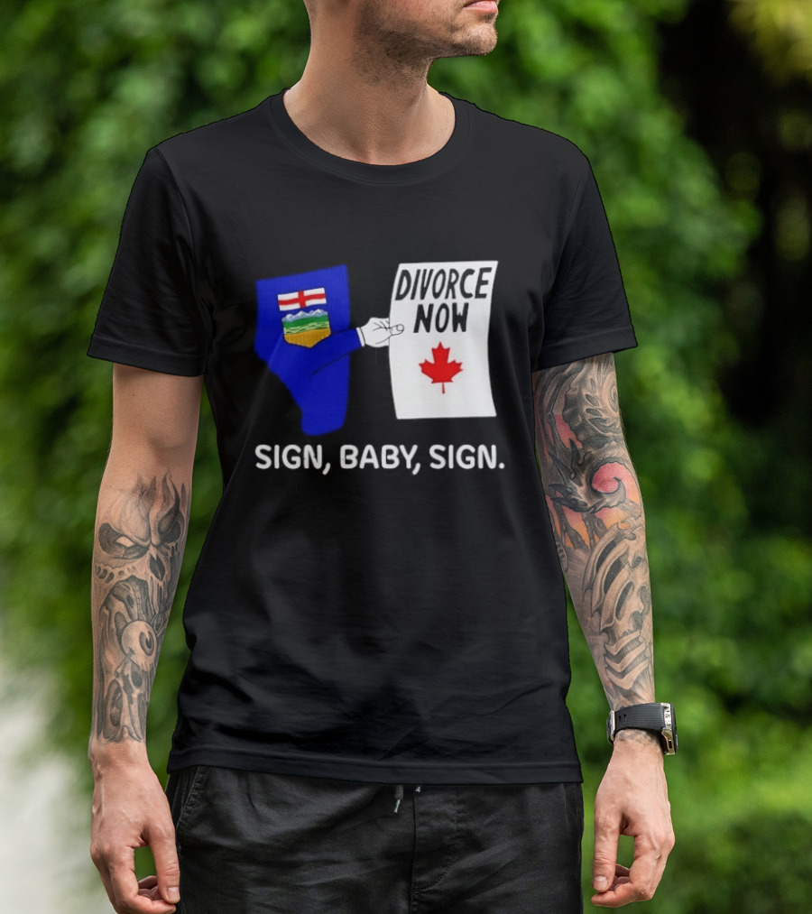 Alberta Divorce Now Sign Baby Sign Canada Flag T-Shirt