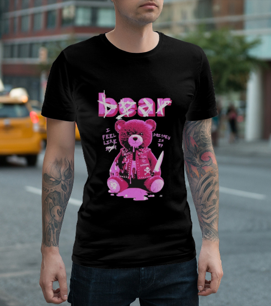 Bear Blackbear I Feel Like Britney In 07 Knife Pink Dripping Teddy T-Shirt