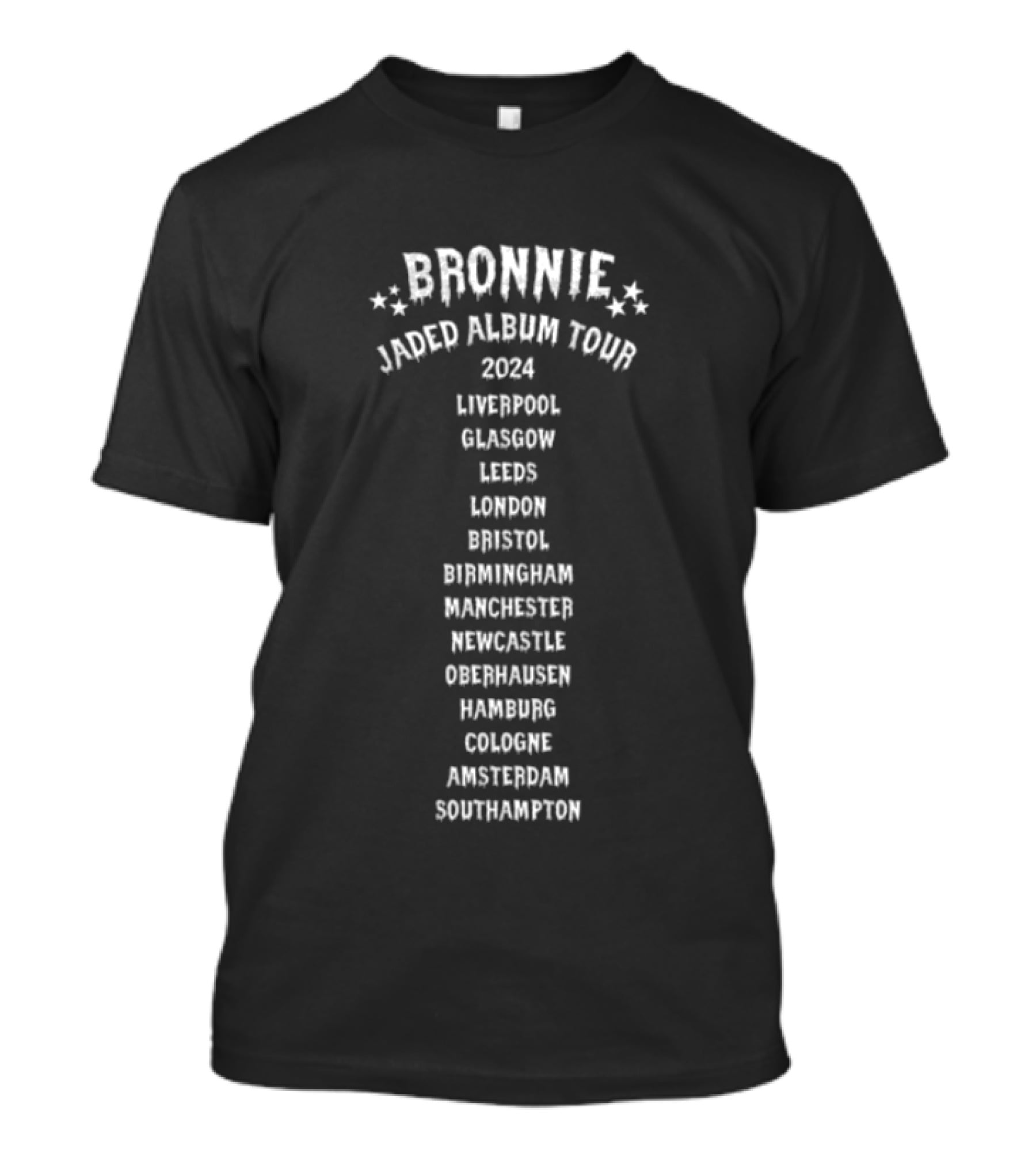 Bronnie Jaded Album Tour 2024 Liverpool Glasgow Leeds London Bristol Birmingham Manchester Newcastle Copenhagen Hamburg Cologne Amsterdam Southampton T-Shirt