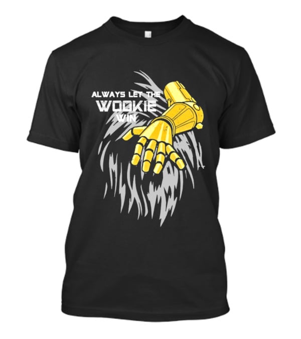 Always Let The Wookie Win Robotic Arm T-Shirt