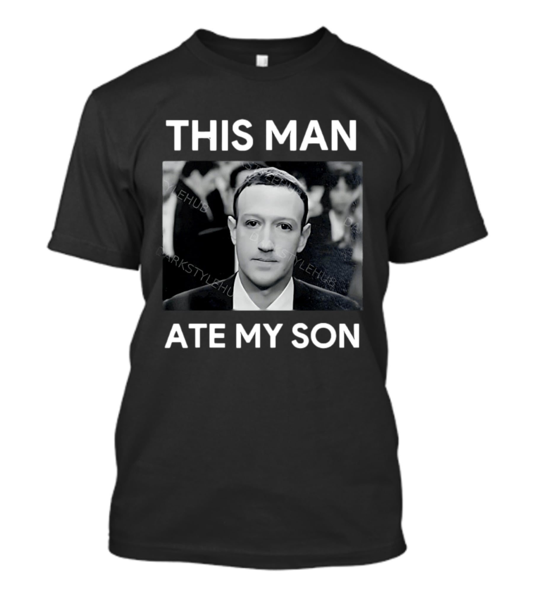 Mark Zuckerberg This Man Ate My Son T-Shirt