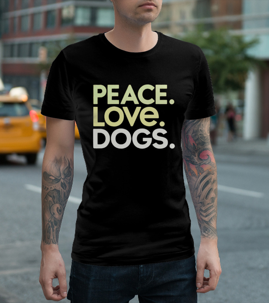 Peace Love Dogs T-Shirt