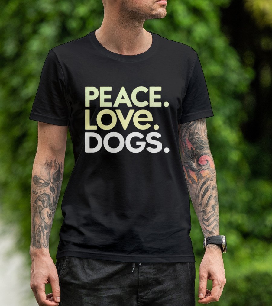 Peace Love Dogs T-Shirt