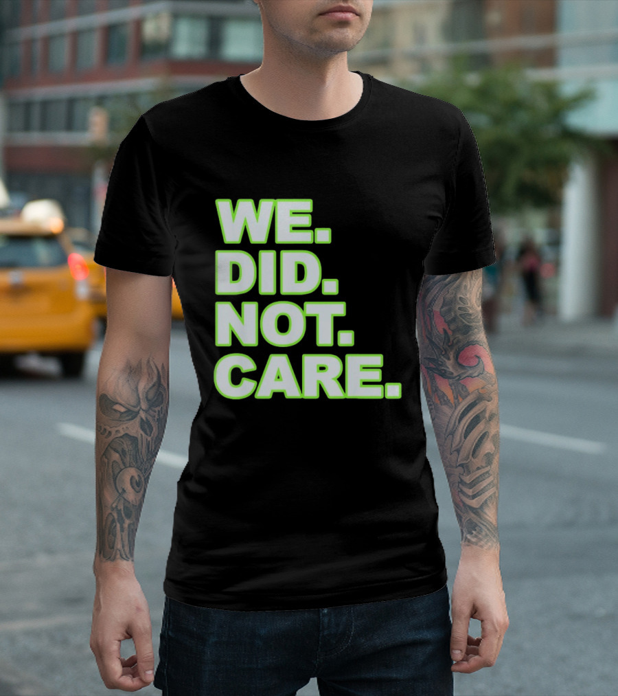 WE DID NOT CARE Neon T-Shirt