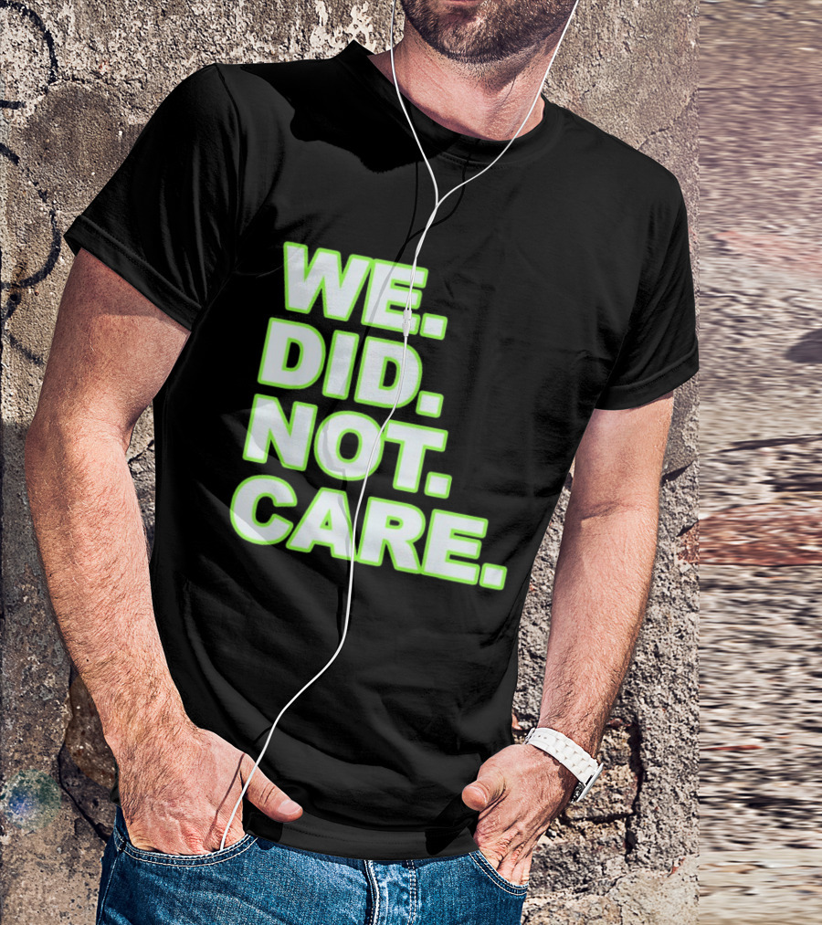 WE DID NOT CARE Neon T-Shirt
