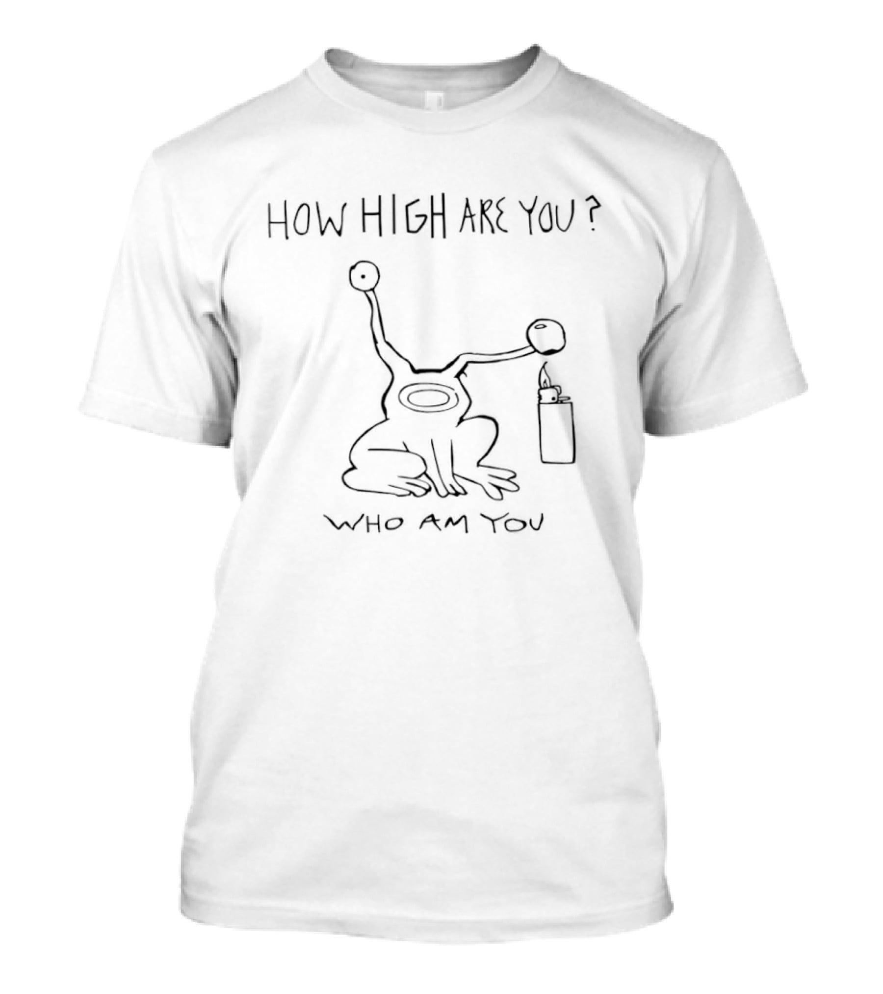 How High Are You Who Am You Sketch Drawing T-Shirt