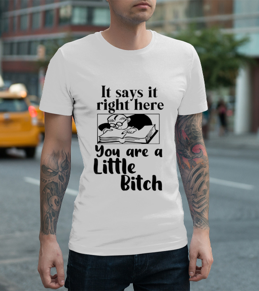 It Says It Right Here You Are A Little Bitch Cat Reading Book T-Shirt