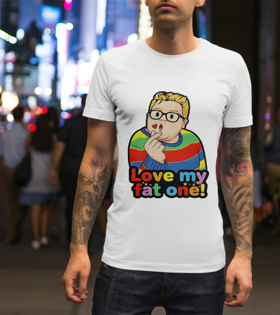 Love My Fat One Colorful Sweater T-Shirt