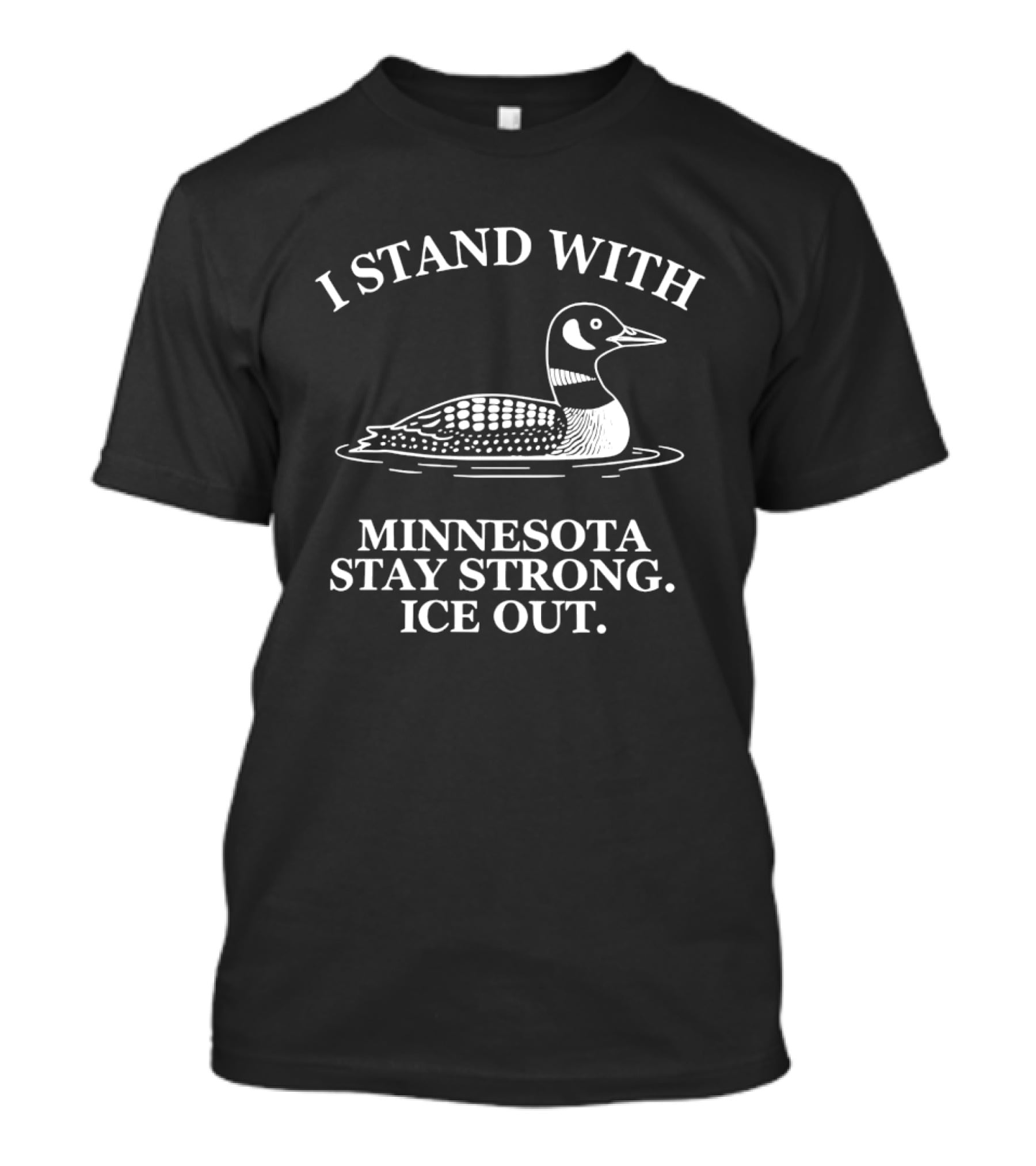 I Stand With Minnesota Stay Strong Ice Out Loon Support T-Shirt