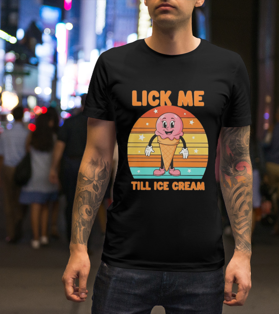 Lick Me Till Ice Cream Cartoon Ice Cream Cone Retro Stripes T-Shirt
