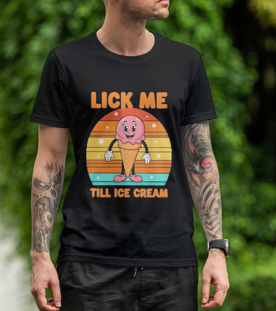 Lick Me Till Ice Cream Cartoon Ice Cream Cone Retro Stripes T-Shirt