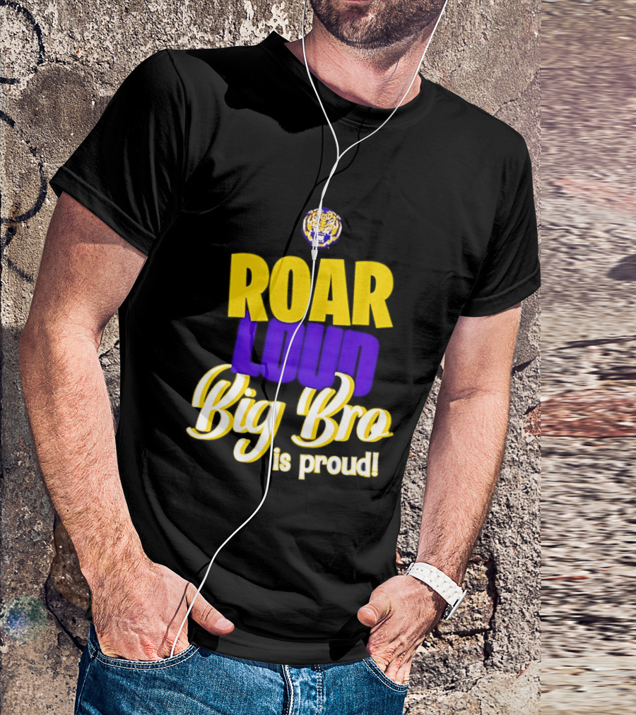 LSU Tigers Roar Loud Big Bro Is Proud Tiger Head T-Shirt
