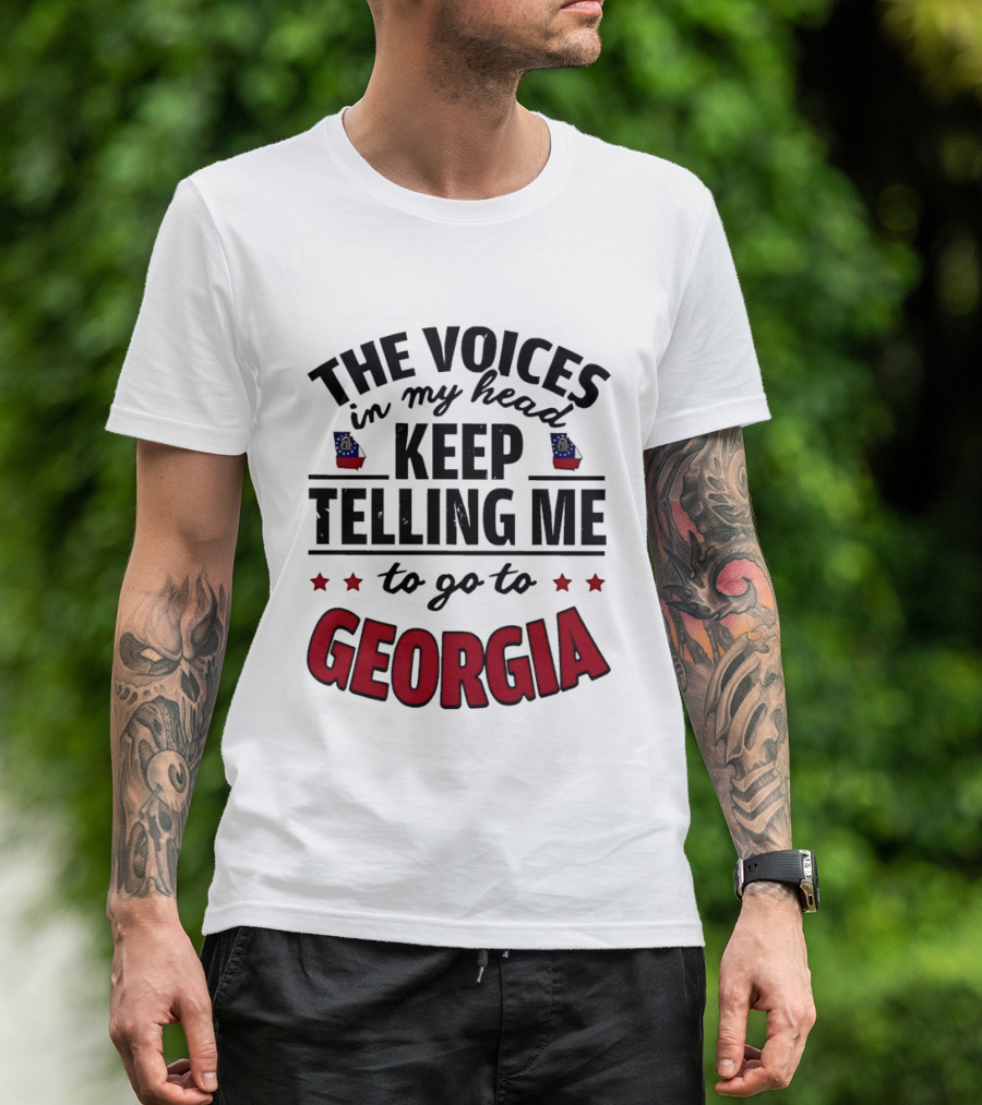 The Voices In My Head Keep Urging Me To Visit Georgia State T-Shirt