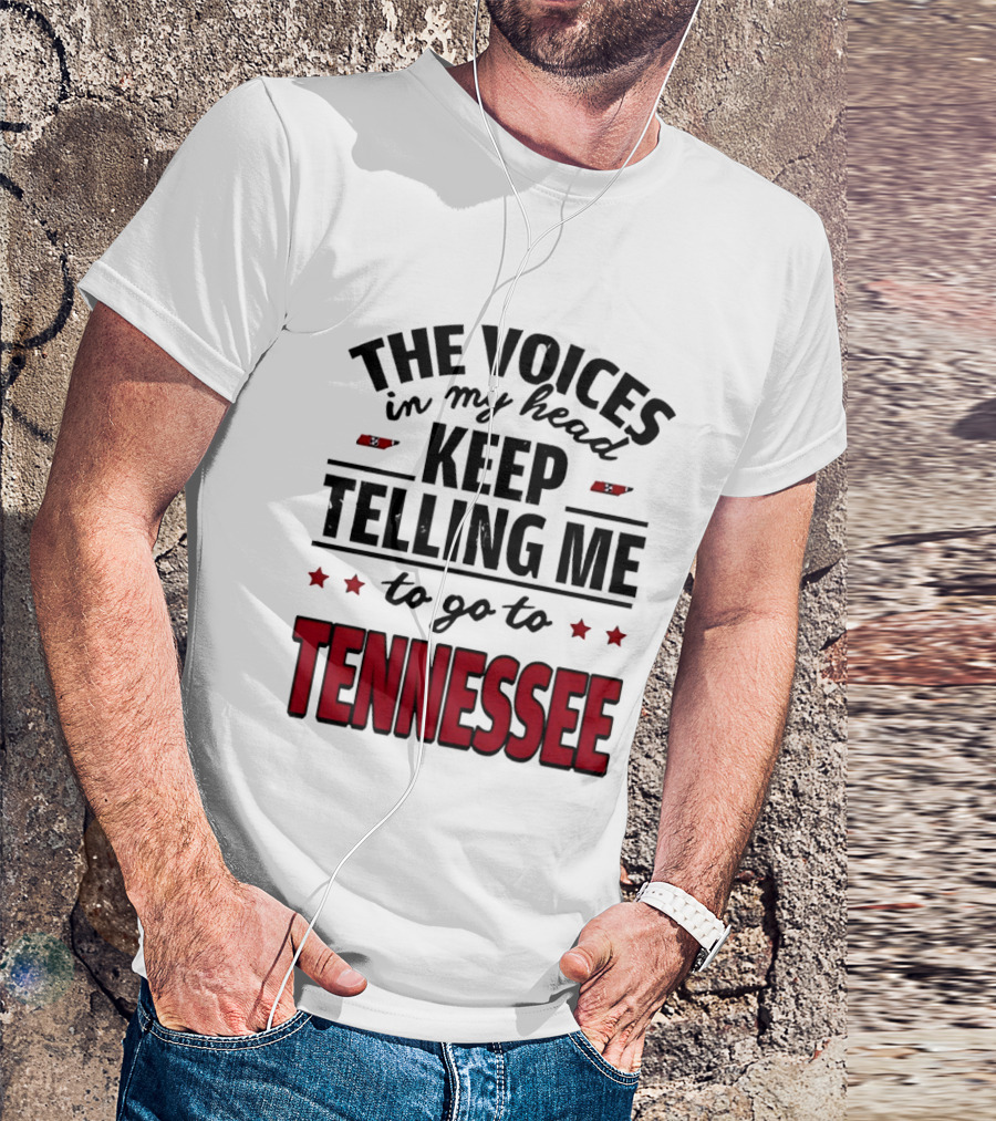The Voices In My Head Keep Telling Me To Go To Tennessee T-Shirt