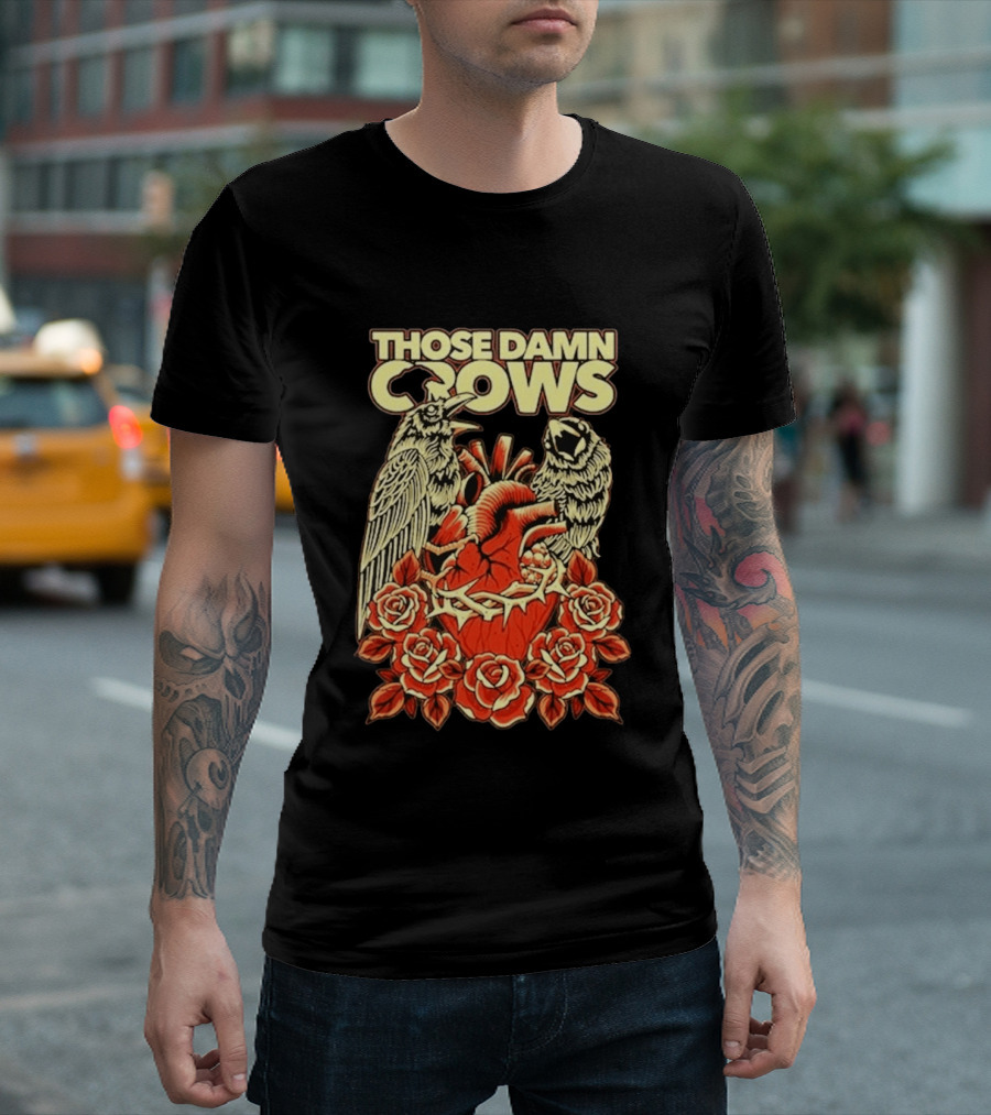 Those Damn Crows Heart And Roses Design With Crows And Thorned Heart T-Shirt