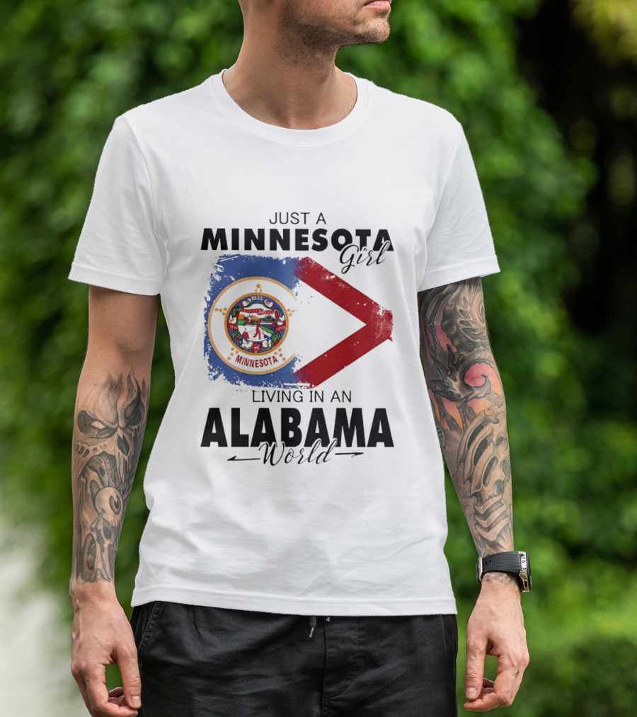 Just A Minnesota Girl Living In An Alabama World State Flags T-Shirt