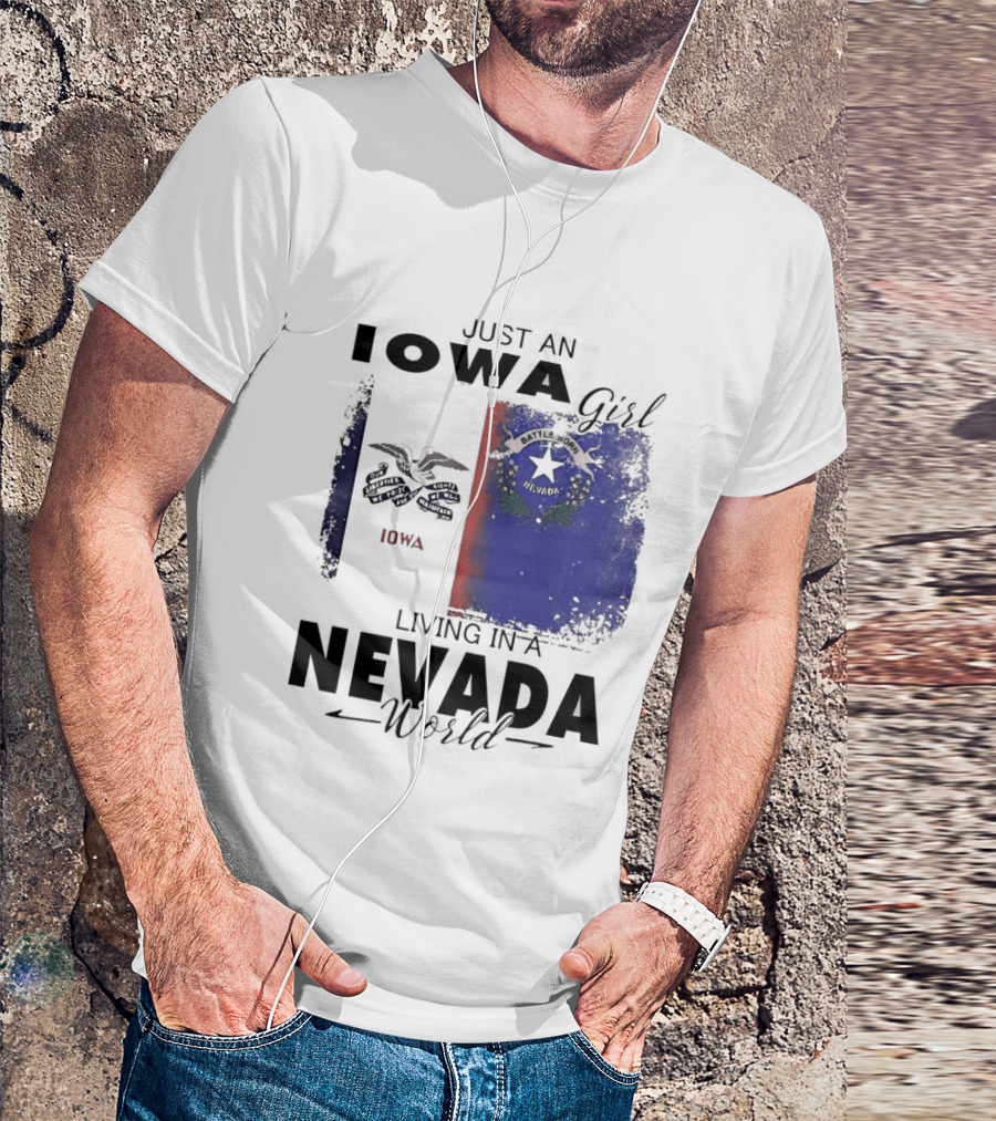Just An Iowa Girl Living In A Nevada World Iowa State Nevada Flag T-Shirt
