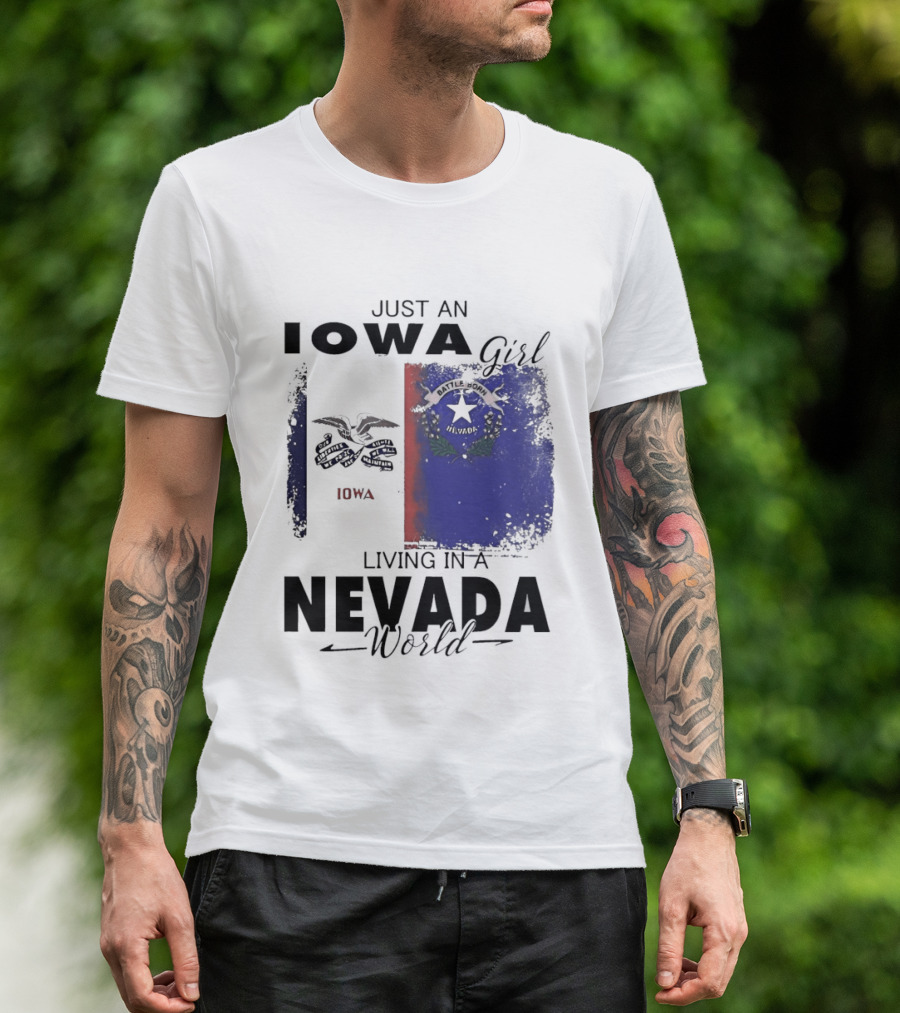 Just An Iowa Girl Living In A Nevada World Iowa State Nevada Flag T-Shirt