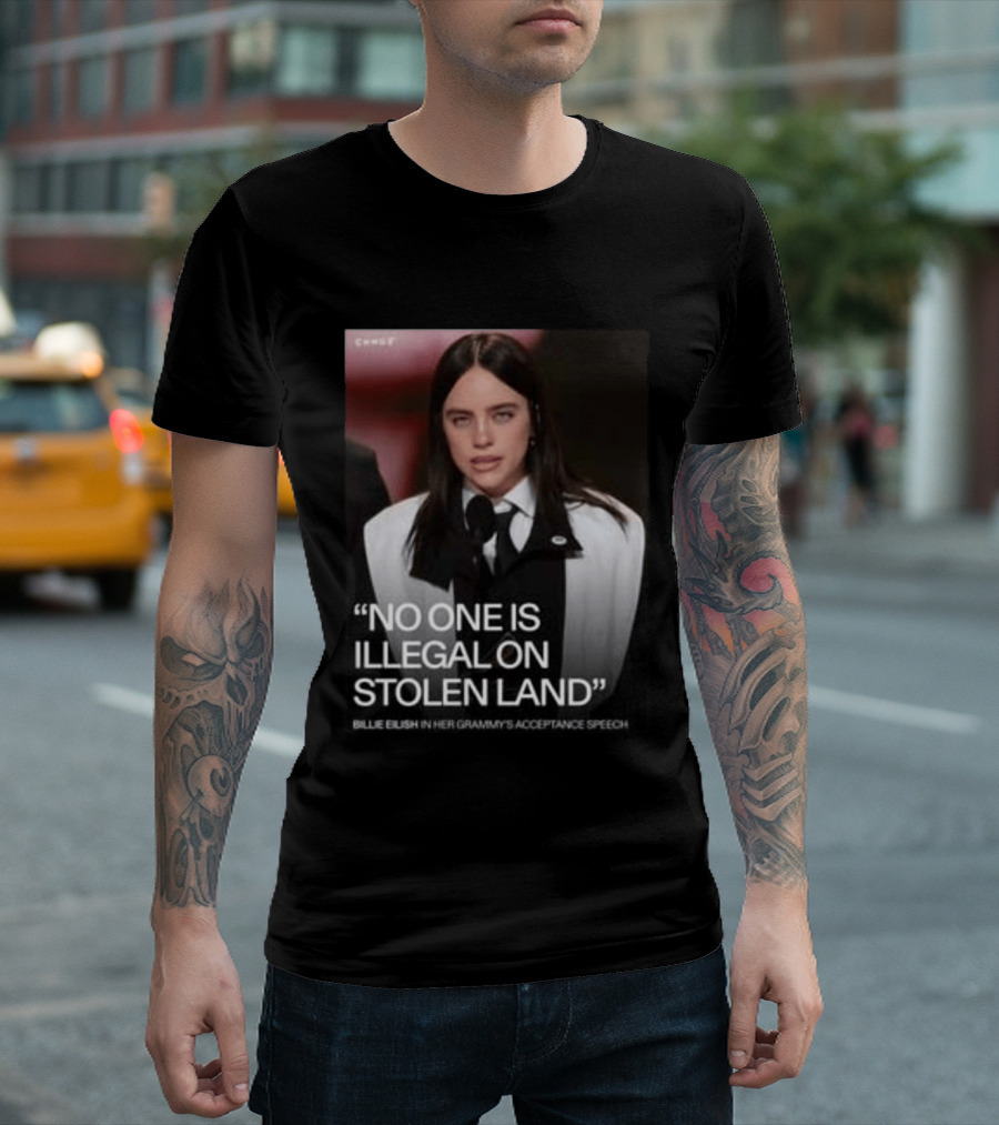 Billie Eilish Grammy Speech No One Is Illegal On Stolen Land T-Shirt