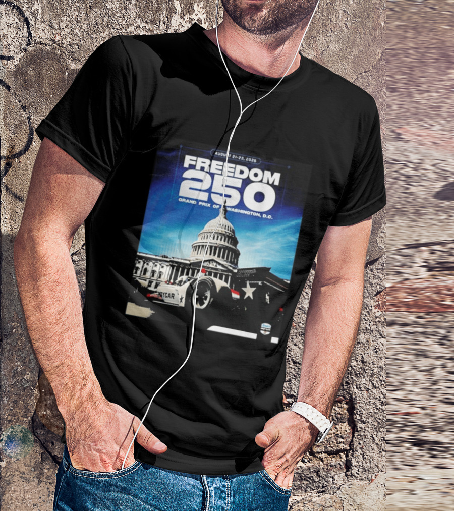 August 21 23 2026 Freedom 250 Grand Prix Of Washington DC INDYCAR American Motorsport Celebration T-Shirt