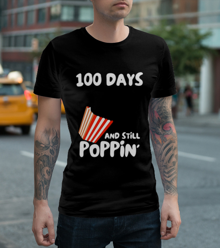 100 Days Of School And Still Poppin' Popcorn Fun Celebration T-Shirt