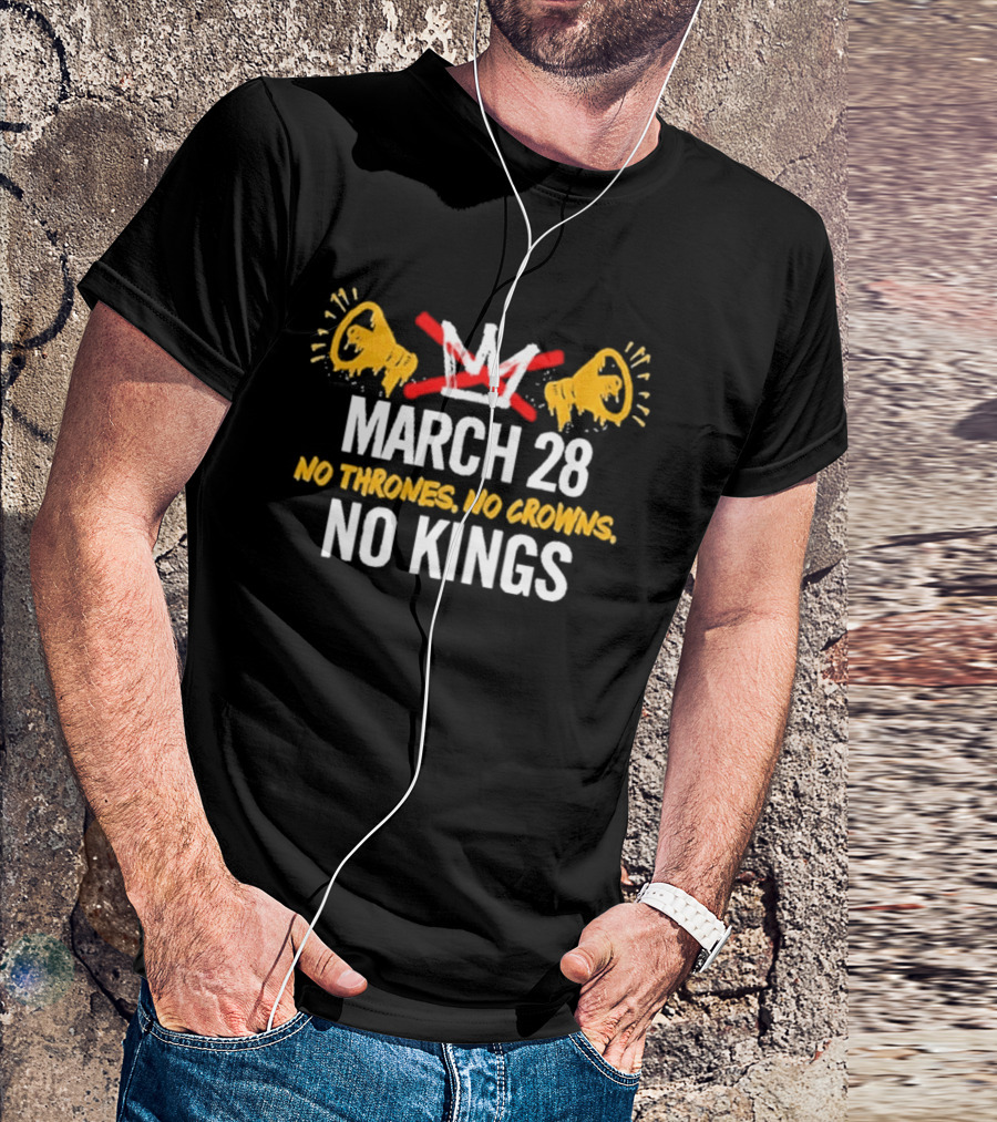 No Thrones No Crowns No Kings March 28 2026 Protest Loudspeaker T-Shirt