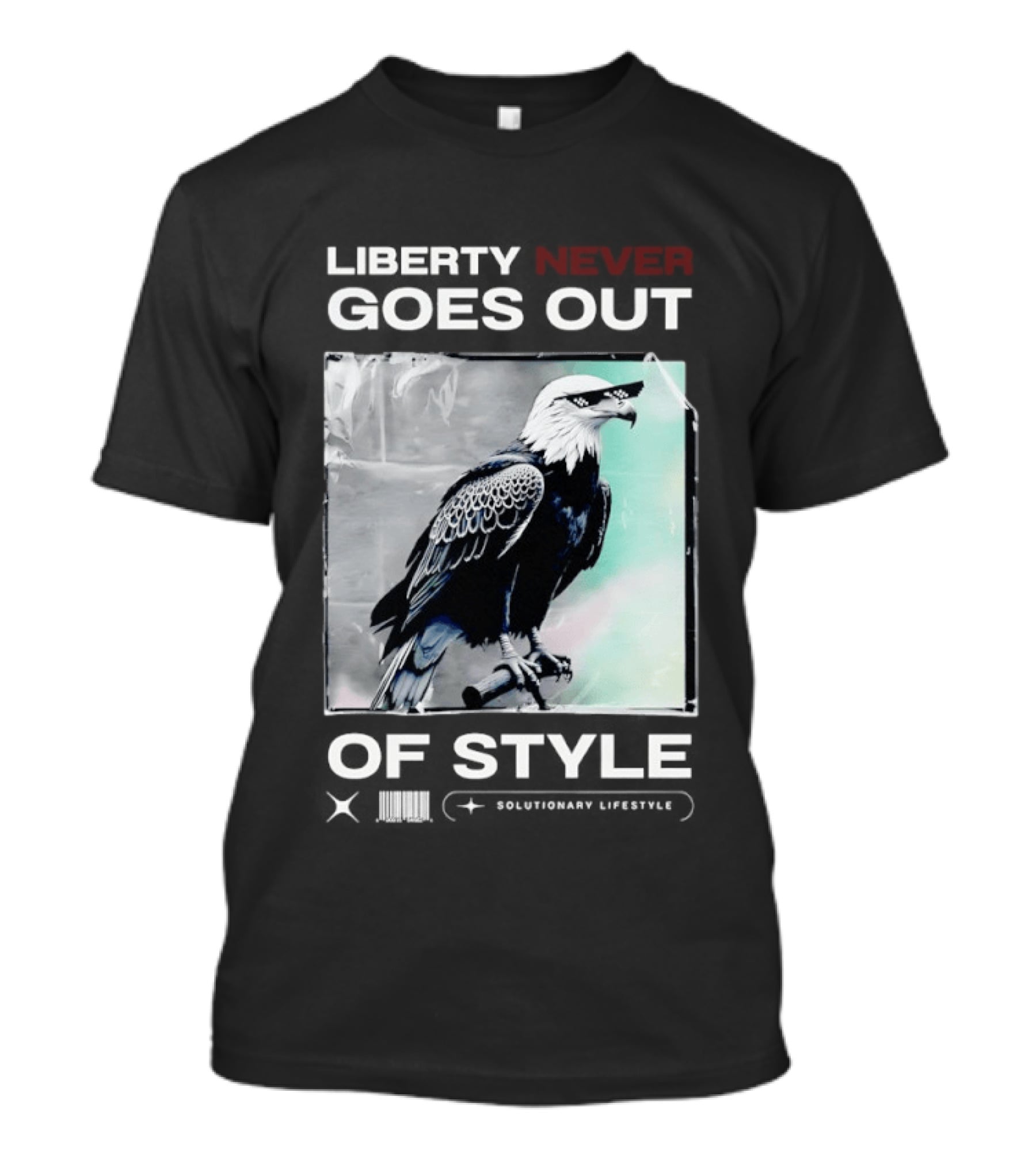 Eagle Liberty Never Goes Out Of T-Shirt
