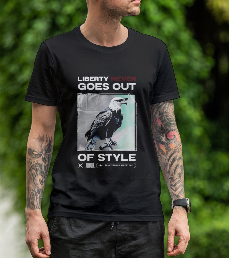 Eagle Liberty Never Goes Out Of T-Shirt