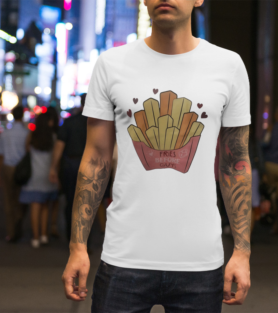 Fries Before Guys Valentine's Day Heart T-Shirt