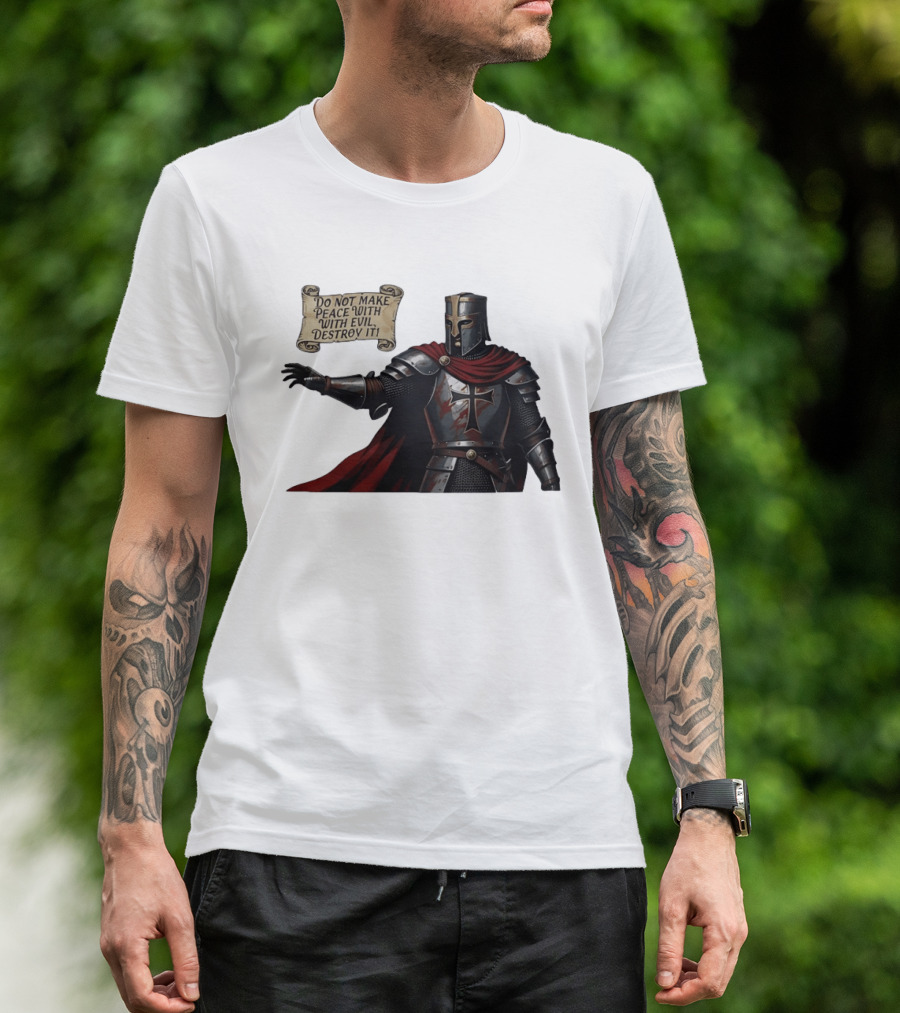 Knights Templar Do Not Make Peace With Evil Destroy It Medieval Crusader Armor Red Cloak T-Shirt