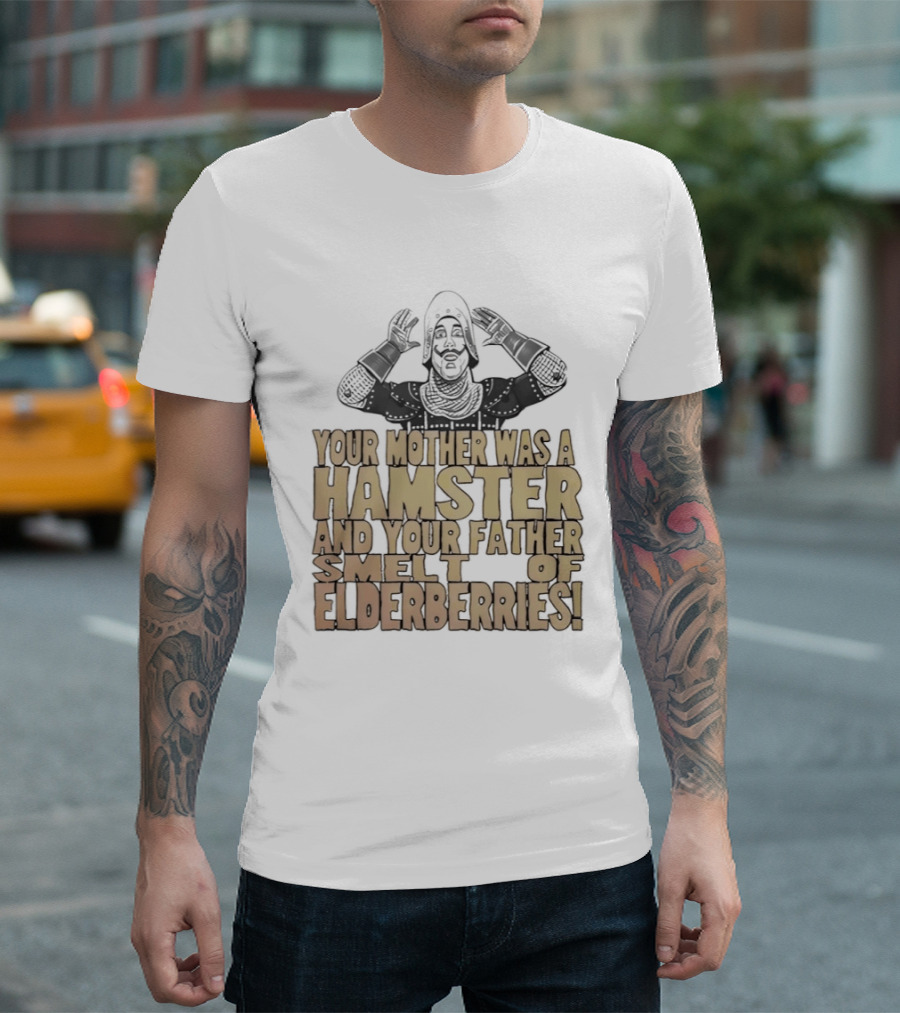 Monty Python Your Mother Was A Hamster And Your Father Smelt Of Elderberries T-Shirt