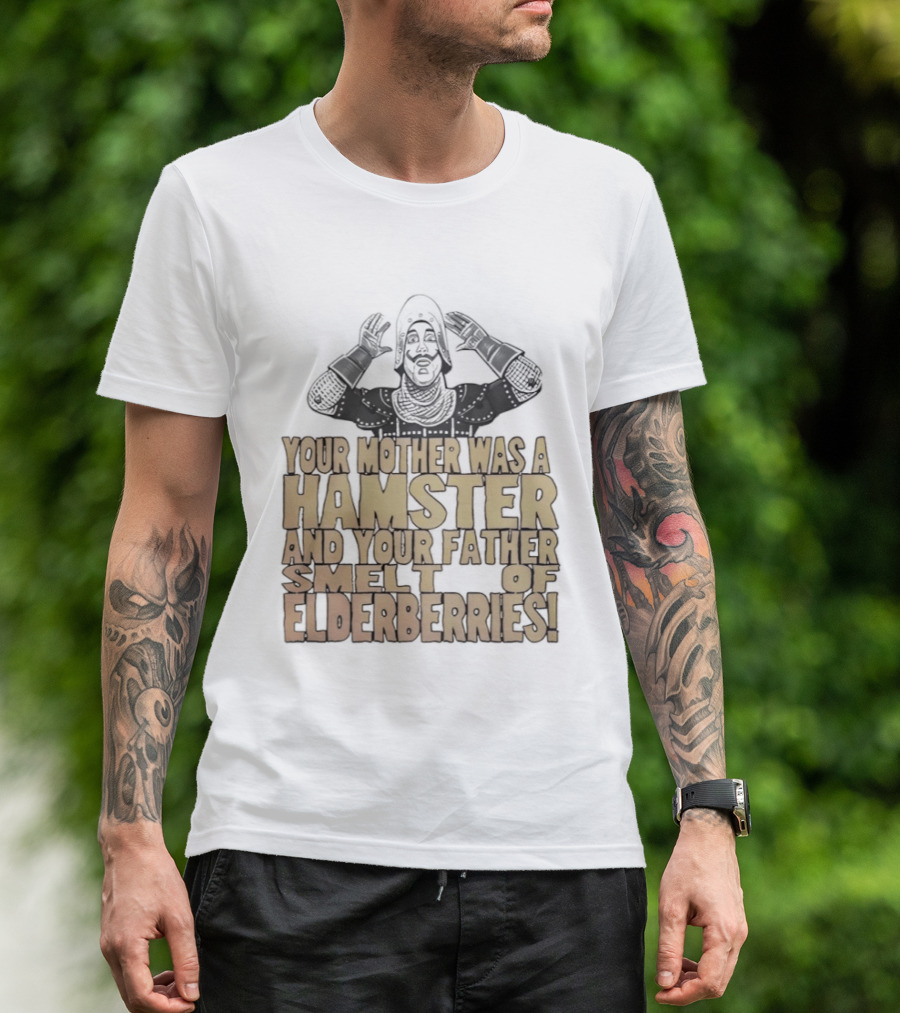 Monty Python Your Mother Was A Hamster And Your Father Smelt Of Elderberries T-Shirt