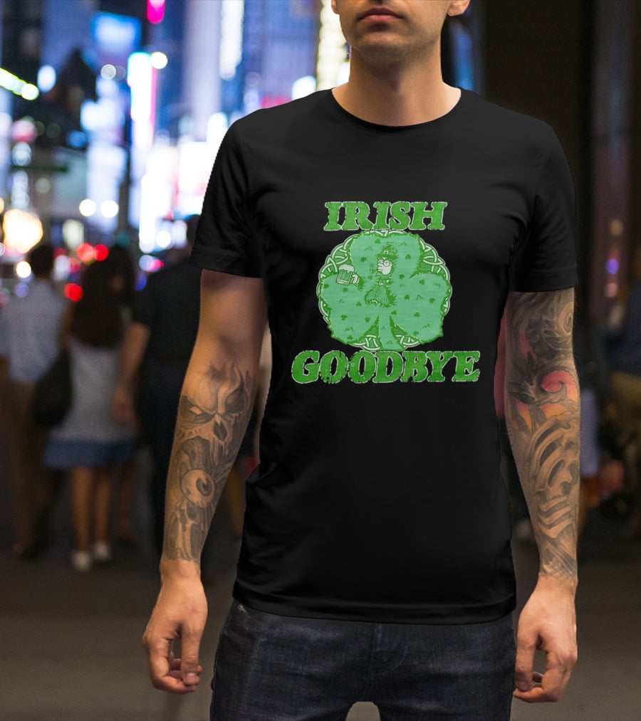 St Patrick's Day Irish Goodbye Shamrock Beer 2026 T-Shirt