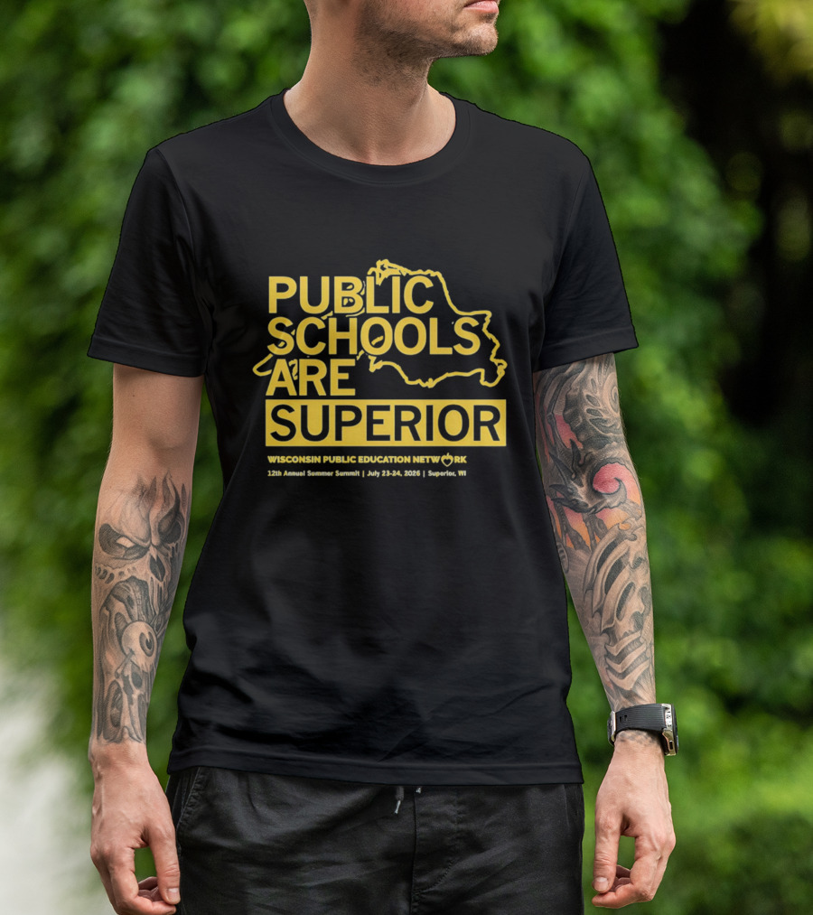 Wisconsin Public Education Network Public Schools Are Superior Annual Summer Summit 2020 Superior WI T-Shirt