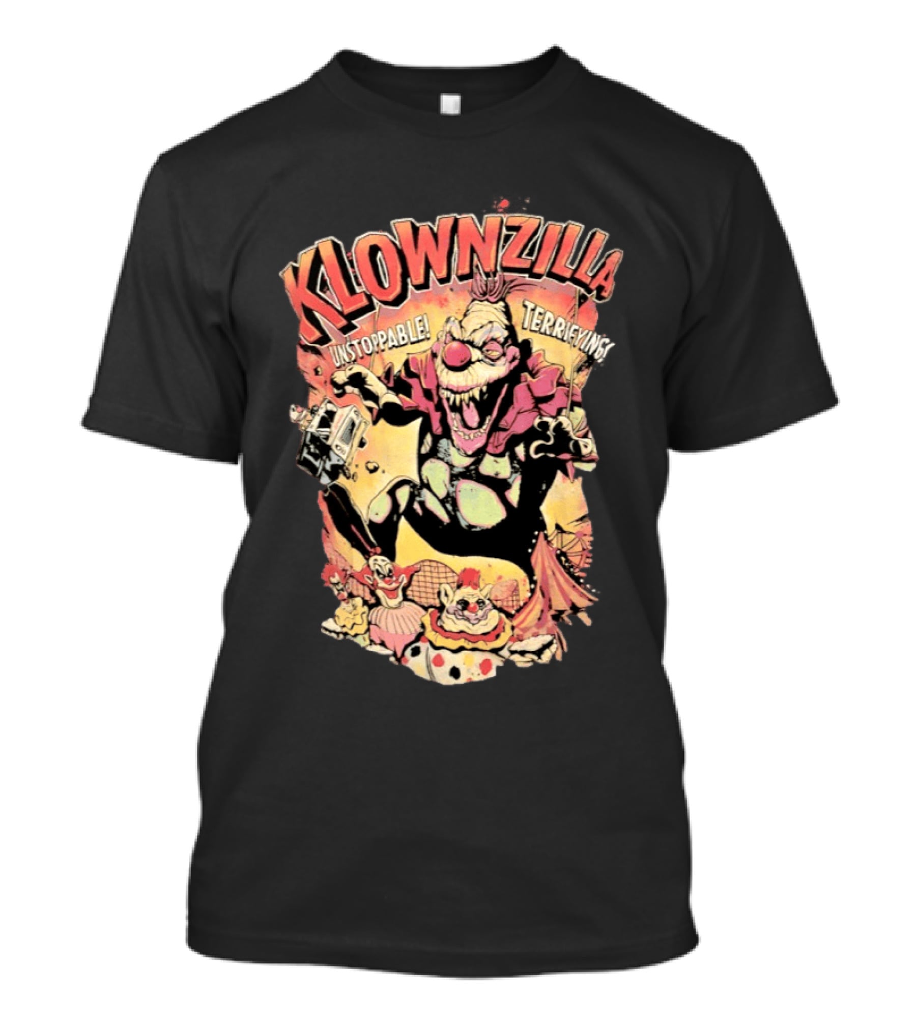 Klownzilla Unstoppable Terrifying Killer Klowns From Outer Space T-Shirt
