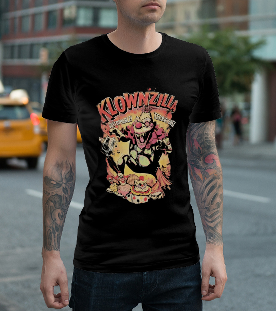 Klownzilla Unstoppable Terrifying Killer Klowns From Outer Space T-Shirt