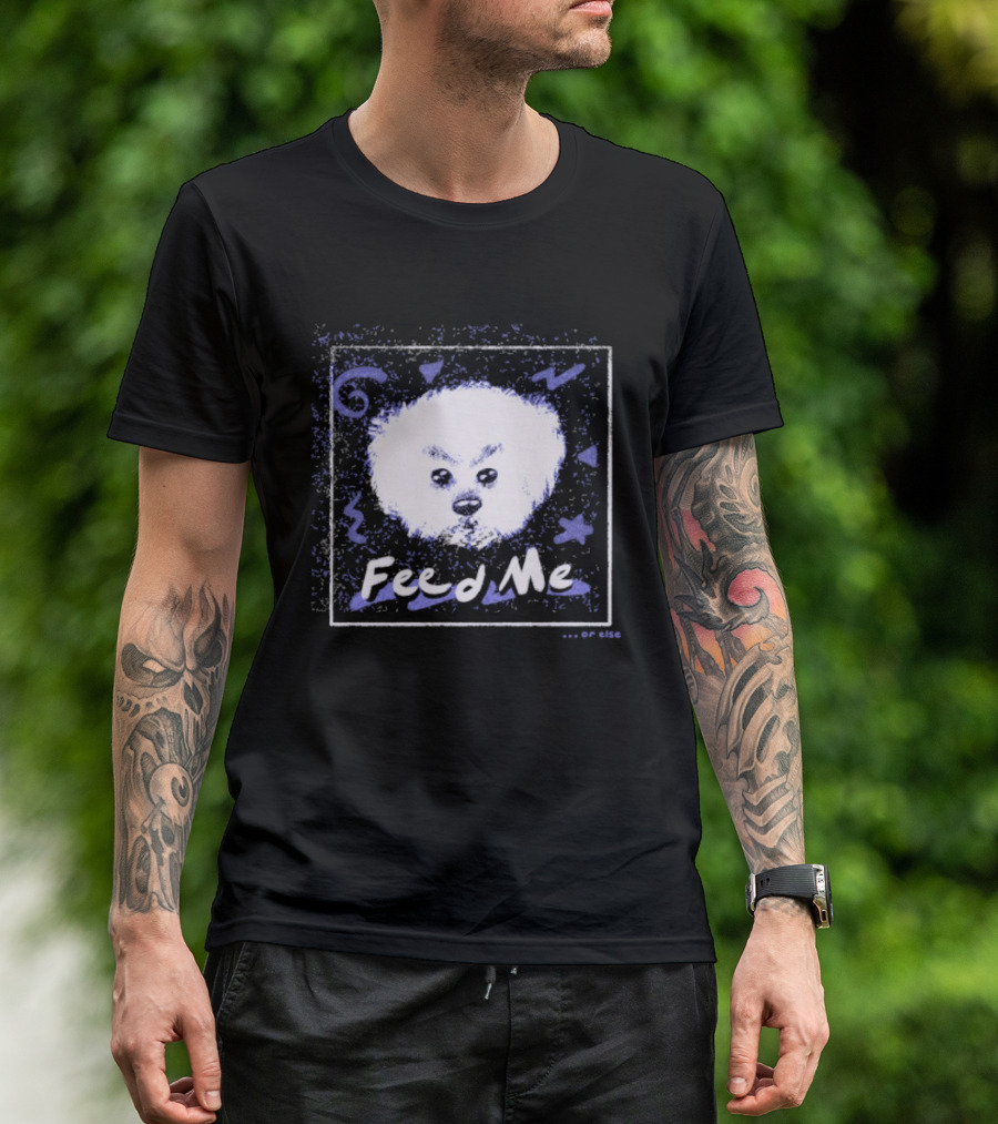 Feed Me Fluffy White Dog T-Shirt
