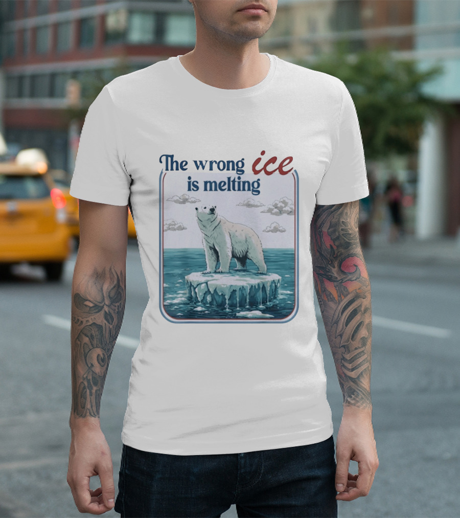 Polar Bear The Wrong Ice Is Melting Environmental Message T-Shirt