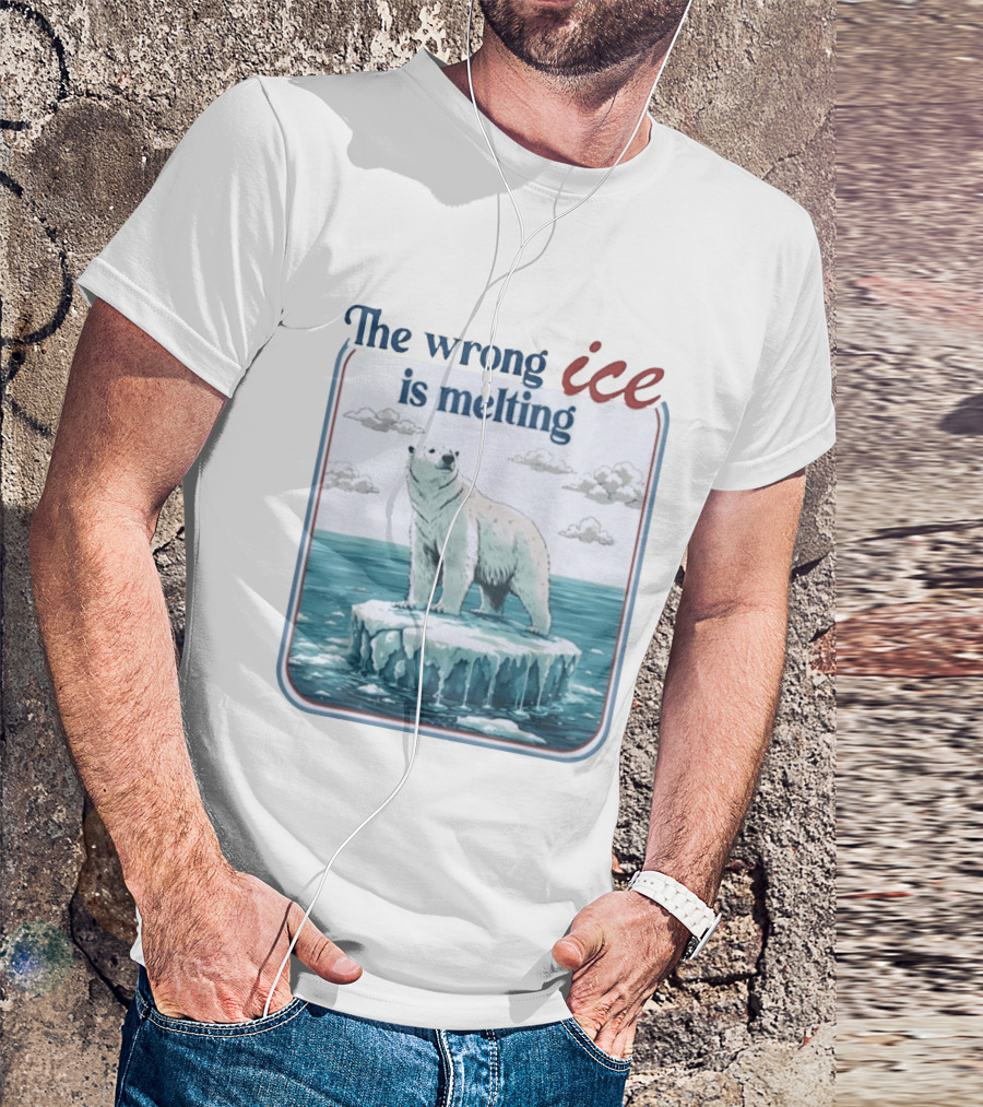 Polar Bear The Wrong Ice Is Melting Environmental Message T-Shirt