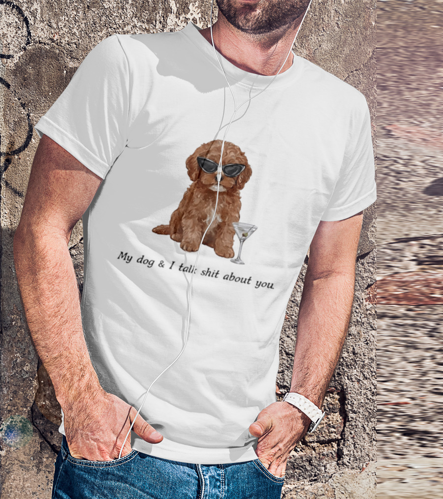 Poodle Wearing Glasses My Dog And I Talk Shit About You T-Shirt