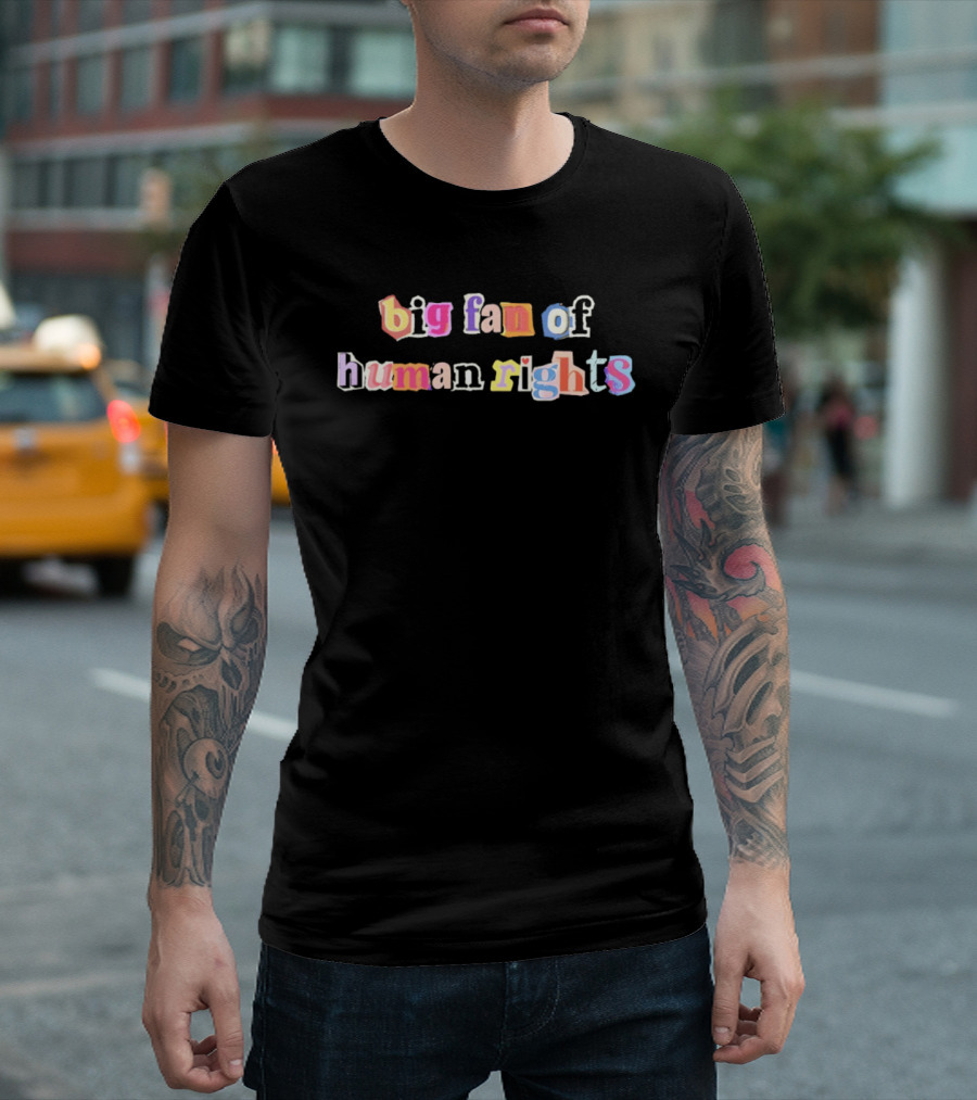Big Fan Of Human Rights Colorful Text Collage T-Shirt