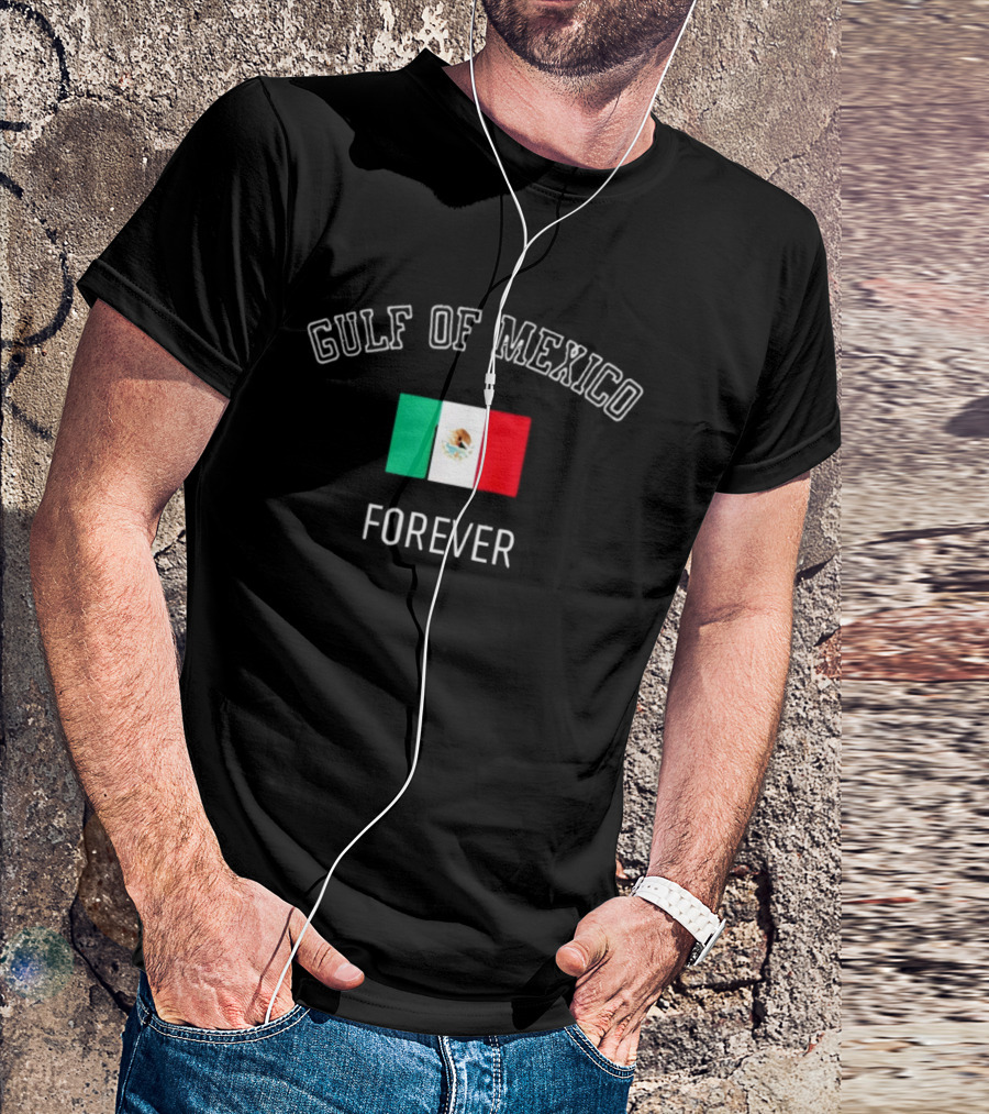 Gulf Of Mexico Forever Mexican Flag Pride T-Shirt