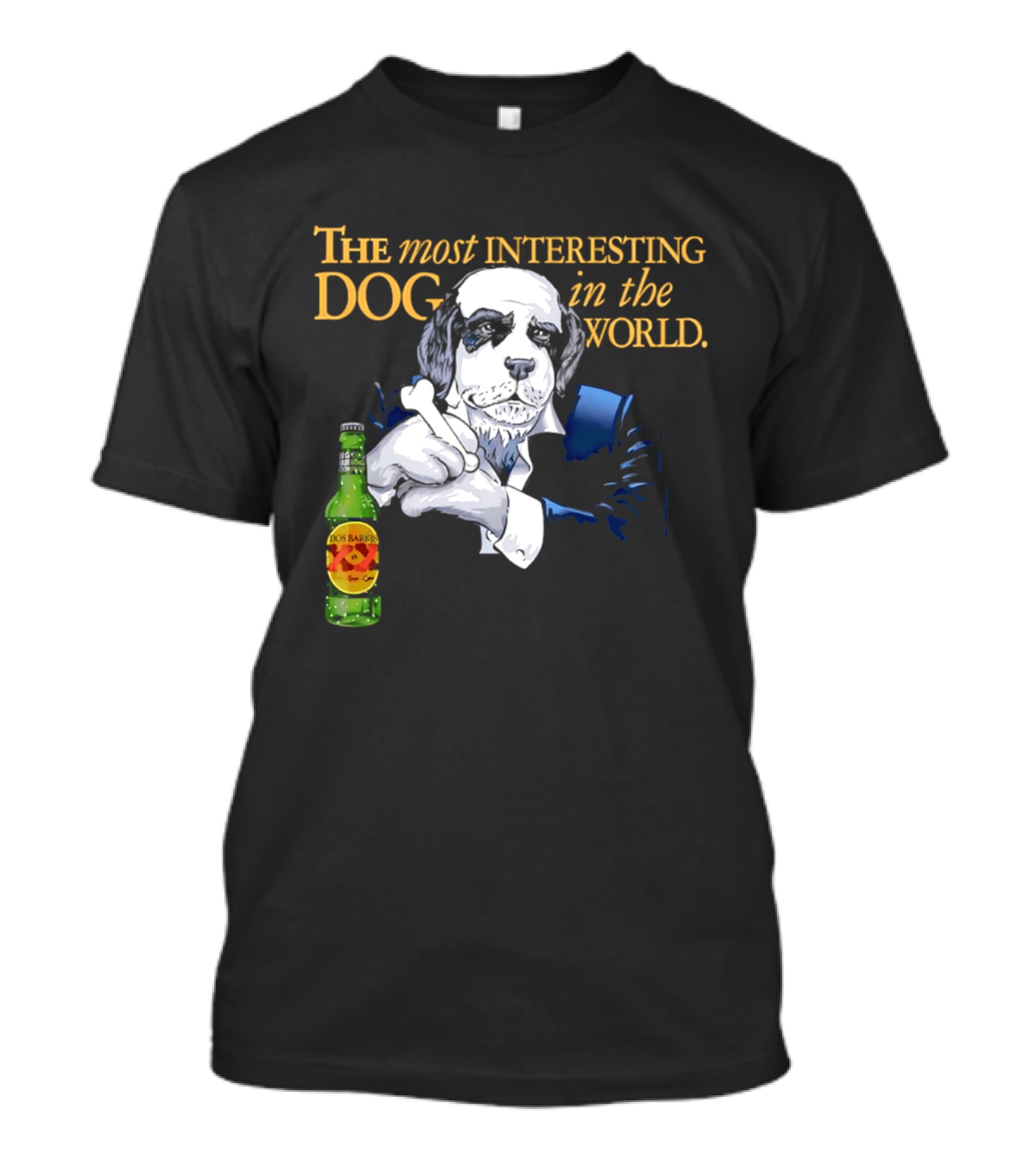 The Most Interesting Dog Beer Bottle World T-Shirt