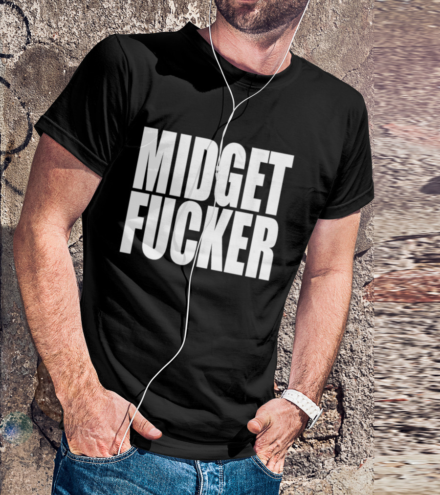 Midget Fucker T-Shirt
